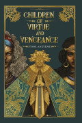 Childern of Virtue and Vengeance