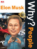 Why? People, Elon Musk