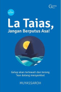La Taias, Jangan Berputus Asa!