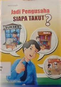 Jadi Pengusaha Siapa Takut?