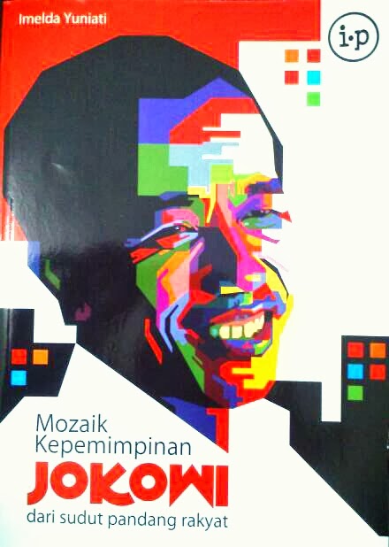 Mozaik Kepemimpinan Jokowi dari Sudut Pandang Rakyat