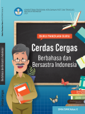 Panduan Guru Cerdas Cergas Berbahasa dan Bersastra Indonesia SMA/SMK Kelas X