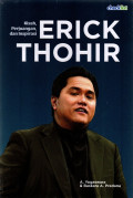 Kisah, Perjuangan dan Inspirasi Erick Thohir